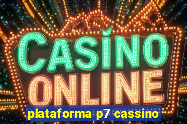 plataforma p7 cassino